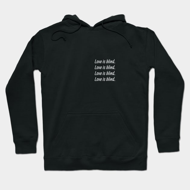 LOVE IS BLIND Hoodie by MitsuiT